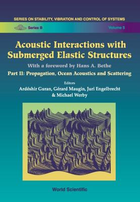 Acoustic Interactions With Submerged Elastic Structures - Part Ii: Propagation, Ocean Acoustics And Scattering ebook