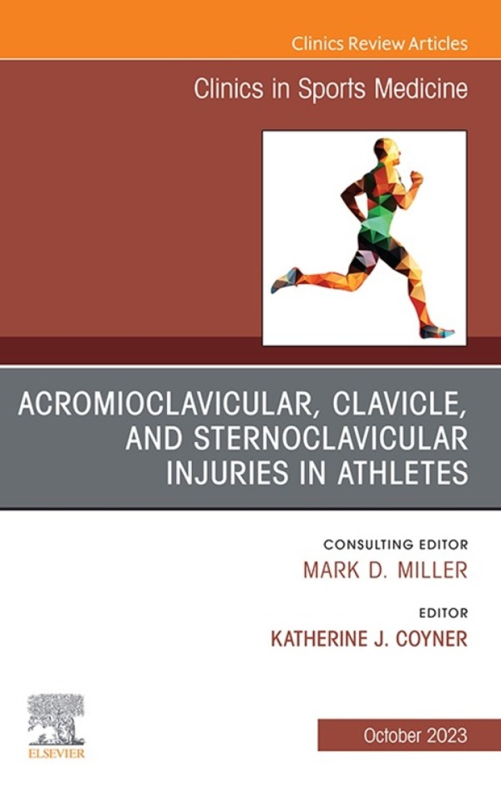 Acromioclavicular, Clavicle, and Sternoclavicular Injuries in Athletes, An Issue of Clinics in Sports Medicine ebook