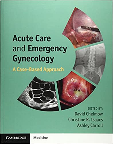Acute Care and Emergency Gynecology: A Case-Based Approach ebook