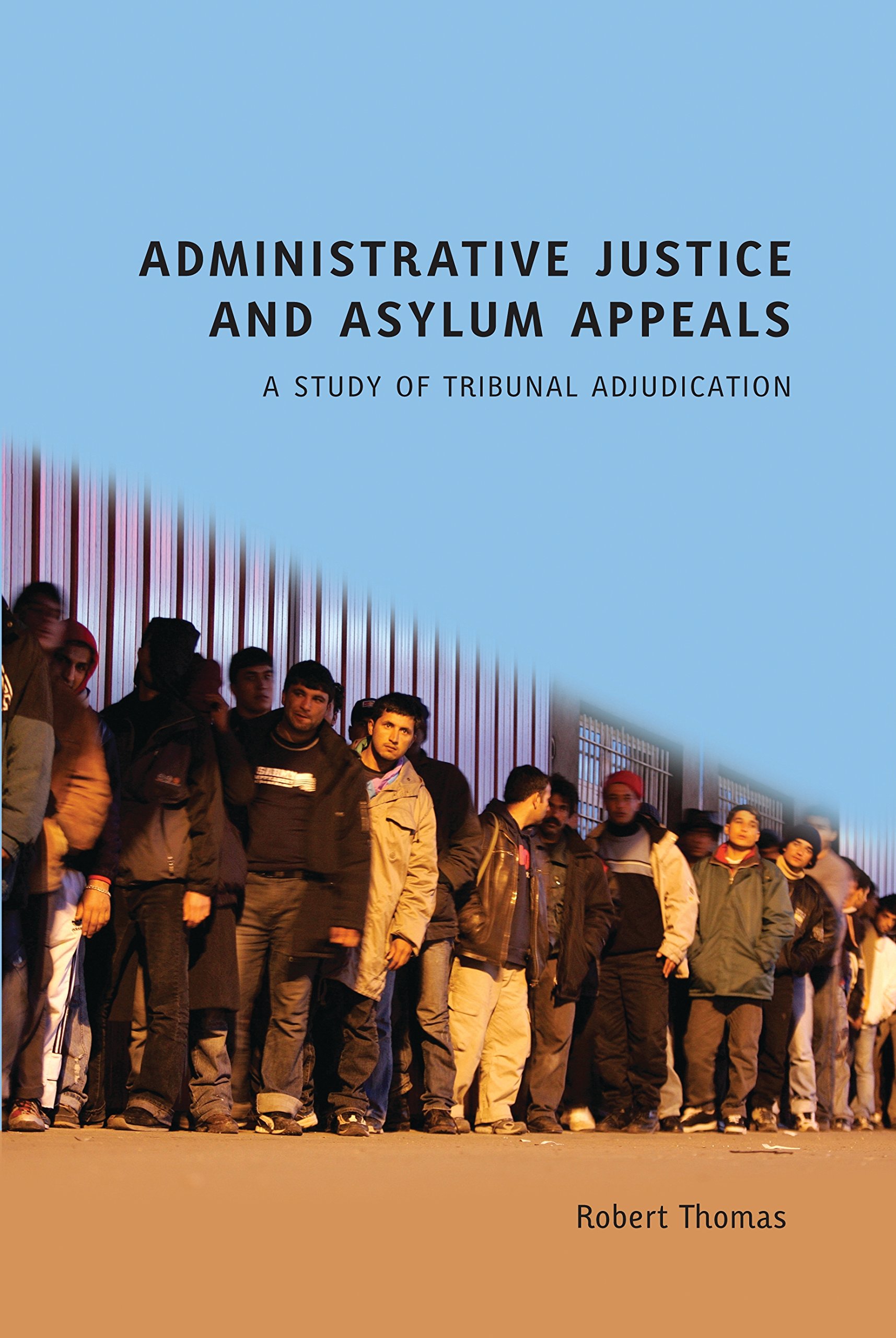 Administrative Justice and Asylum Appeals: A Study of Tribunal Adjudication ebook