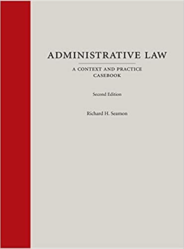 Administrative Law: A Context and Practice Casebook, Second Edition ebook