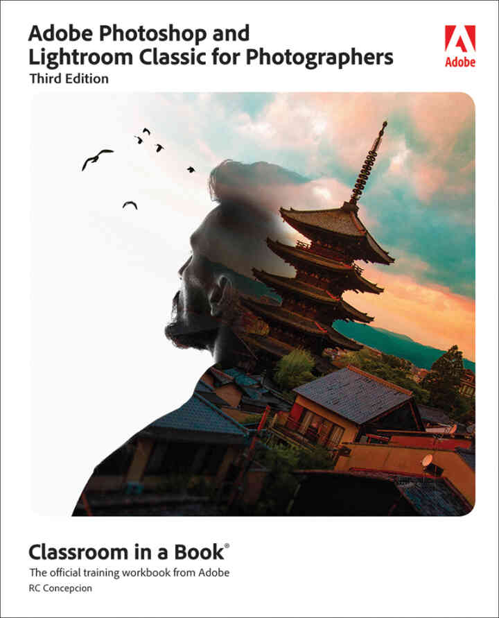 Adobe Photoshop and Lightroom Classic Classroom in a Book, 3rd Edition ebook