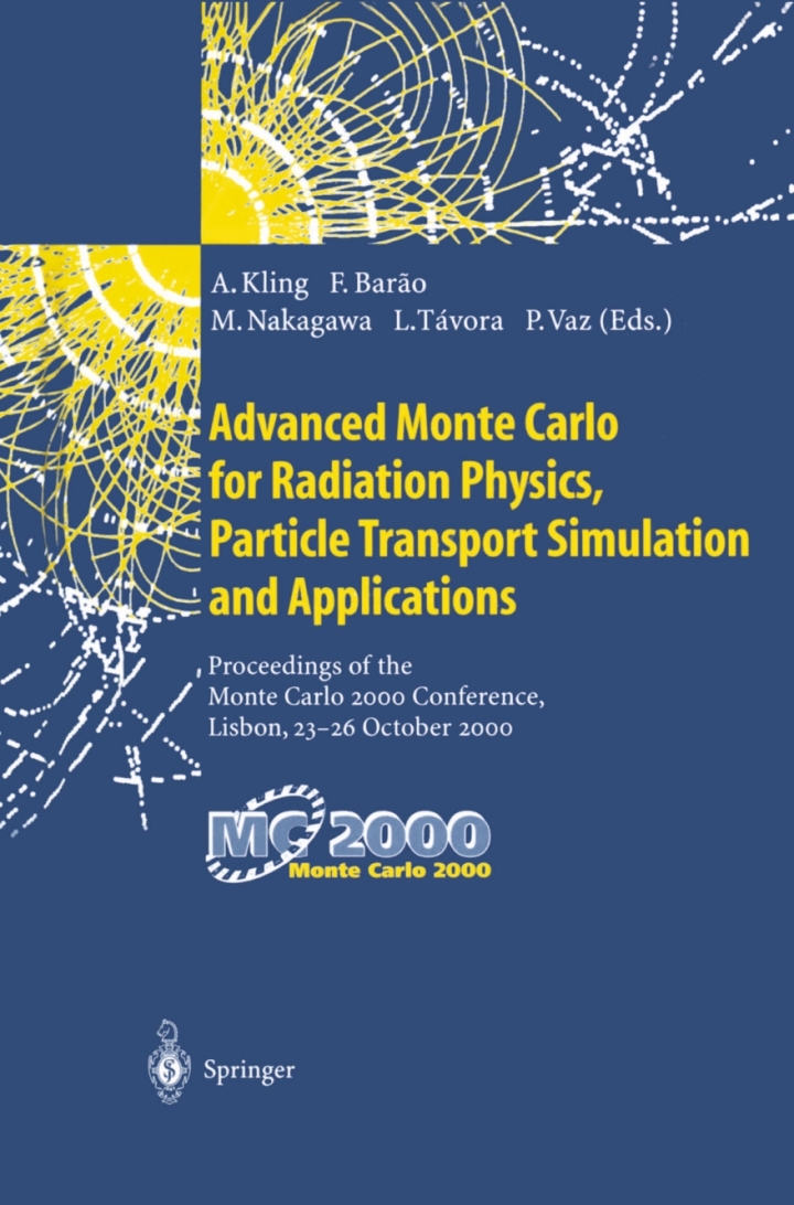 Advanced Monte Carlo for Radiation Physics, Particle Transport Simulation and Applications: Proceedings of the Monte Carlo 2000 Conference, Lisbon, 23?26 October 2000 ebook
