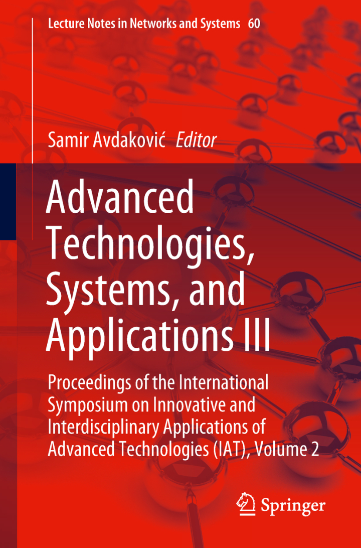 Advanced Technologies, Systems, and Applications III: Proceedings of the International Symposium on Innovative and Interdisciplinary Applications of Advanced Technologies (IAT), Volume 2 ebook