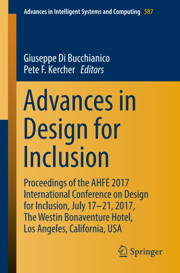 Advances in Design for Inclusion Proceedings of the AHFE 2017 International Conference on Design for Inclusion, July 17�21, 2017, The Westin Bonaventure Hotel, Los: Angeles, California, USA ebook