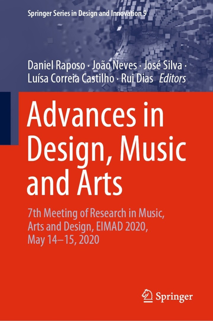 Advances in Design, Music and Arts: 7th Meeting of Research in Music, Arts and Design, EIMAD 2020, May 14�15, 2020 ebook