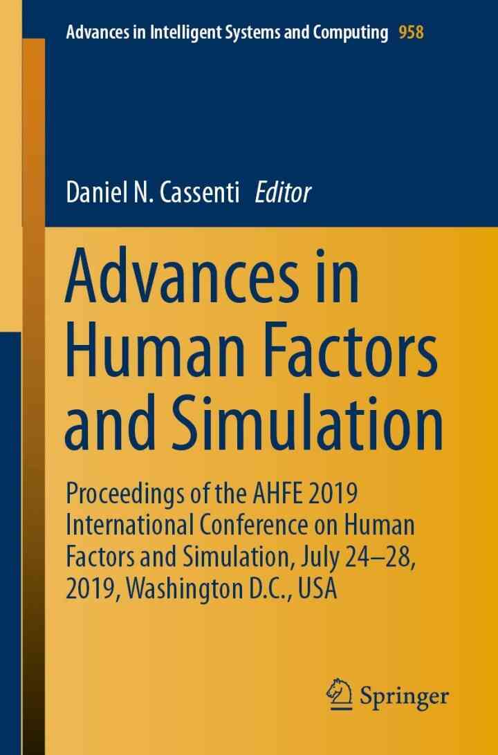 Advances in Human Factors and Simulation: Proceedings of the AHFE 2019 International Conference on Human Factors and Simulation, July 24-28, 2019, Washington D.C., USA ebook
