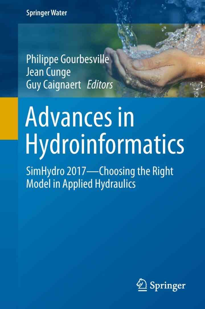 Advances in Hydroinformatics: SimHydro 2017 - Choosing The Right Model in Applied Hydraulics ebook