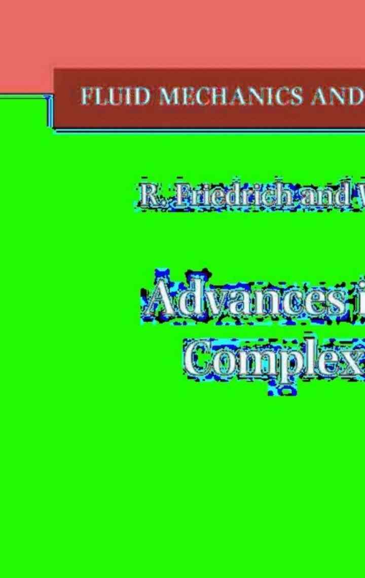 Advances in LES of Complex Flows 1st Edition: Proceedings of the Euromech Colloquium 412, held in Munich, Germany 4?6 October 2000 ebook