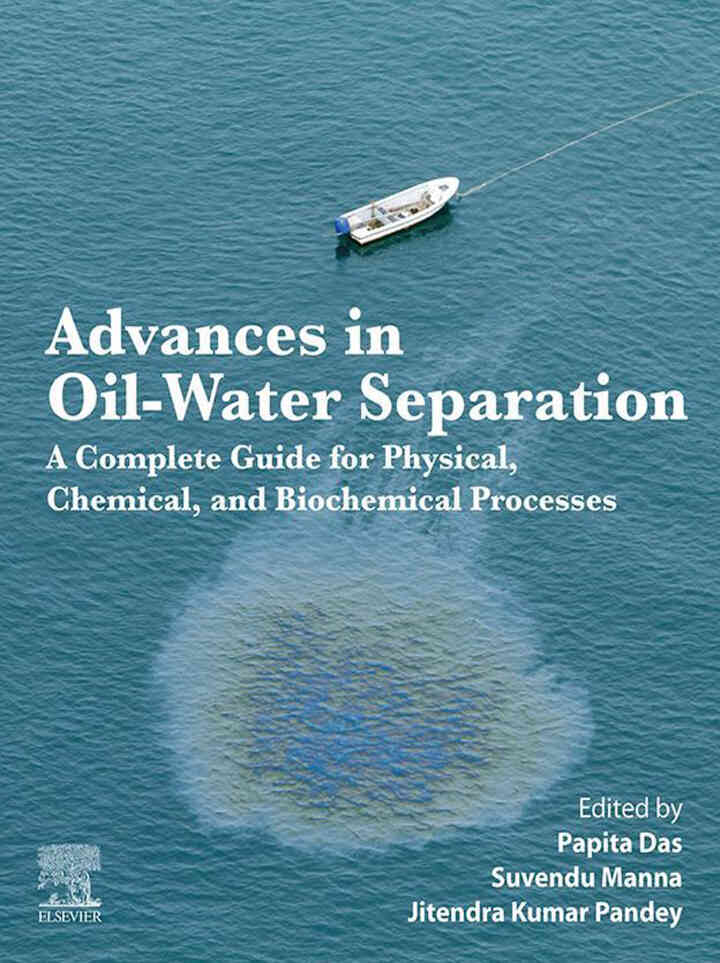 Advances in Oil-Water Separation: A Complete Guide for Physical, Chemical, and Biochemical Processes ebook
