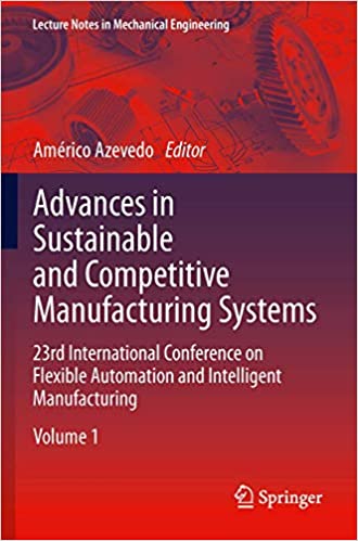 Advances in Sustainable and Competitive Manufacturing Systems: 23rd International Conference on Flexible Automation & Intelligent Manufacturing ebook