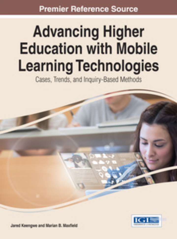 Advancing Higher Education with Mobile Learning Technologies: Cases, Trends, and Inquiry-Based Methods: Cases, Trends, and Inquiry-Based Methods ebook