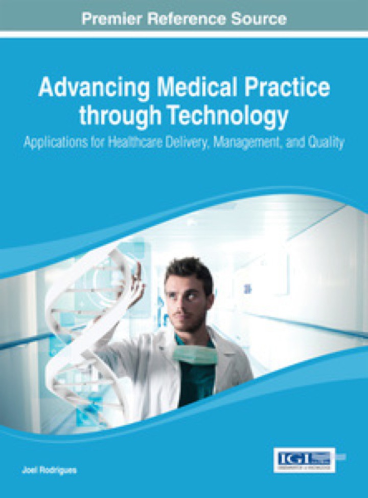 Advancing Medical Practice through Technology: Applications for Healthcare Delivery, Management, and Quality: Applications for Healthcare Delivery, Management, and Quality ebook