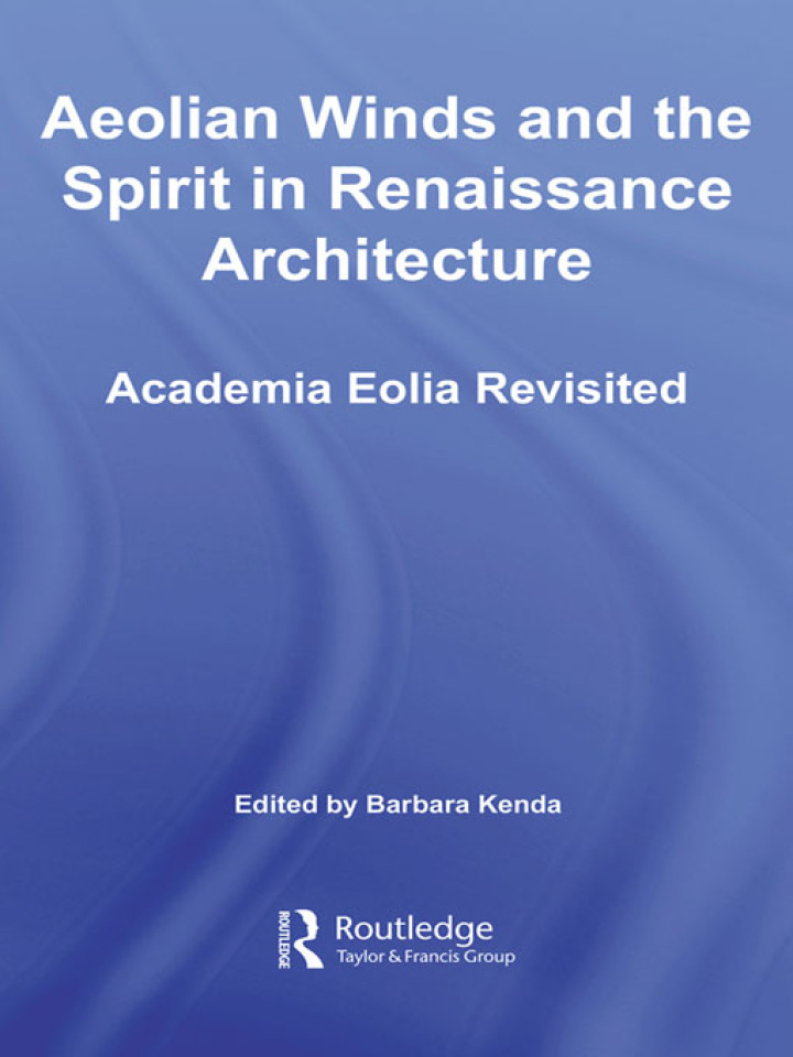Aeolian Winds and the Spirit in Renaissance Architecture: Academia Eolia Revisited ebook