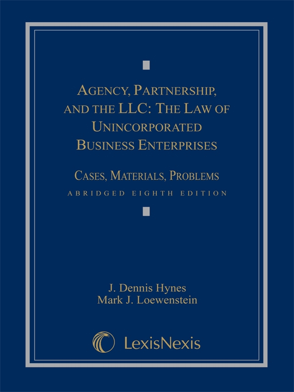 Agency, Partnership and the LLC: The Law of Unincorporated Business Enterprises, Cases, Materials, Problems ebook