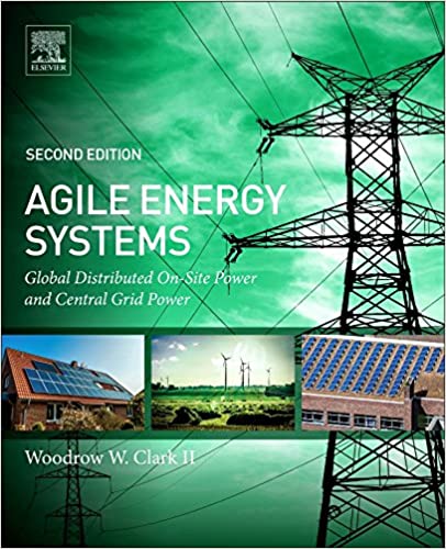 Agile Energy Systems: Global Distributed On-Site and Central Grid Power ebook