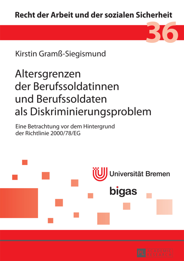 Altersgrenzen der Berufssoldatinnen und Berufssoldaten als Diskriminierungsproblem: Eine Betrachtung vor dem Hintergrund der Richtlinie 2000/78/EG ebook