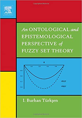 An Ontological and Epistemological Perspective of Fuzzy Set Theory ebook
