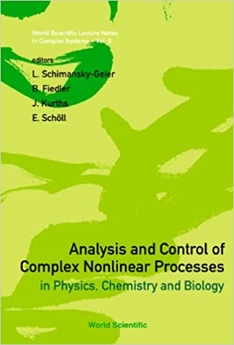Analysis And Control Of Complex Nonlinear Processes In Physics, Chemistry And Biology ebook