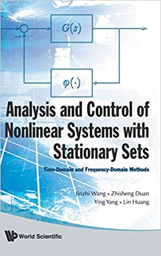 Analysis And Control Of Nonlinear Systems With Stationary Sets: Time-domain And Frequency-domain Methods ebook