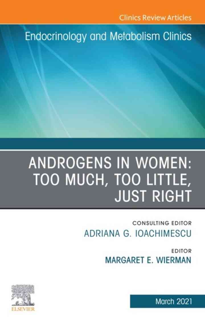 Androgens in Women: Too Much, Too Little, Just Right, An Issue of Endocrinology and Metabolism Clinics of North America ebook