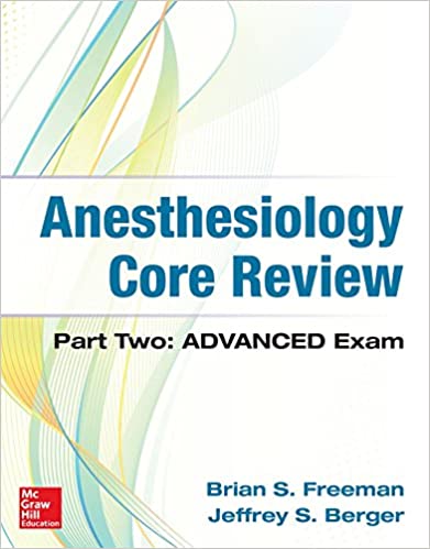 Anesthesiology Core Review: Part Two-ADVANCED Exam ebook