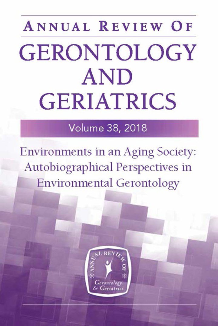 Annual Review of Gerontology and Geriatrics, Volume 38, 2018: Environments in an Aging Society: Autobiographical Perspectives in Environmental Gerontology ebook