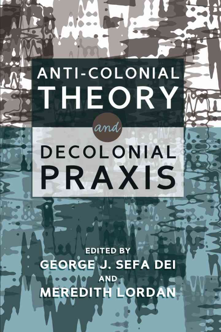 Anti-Colonial Theory and Decolonial Praxis ebook