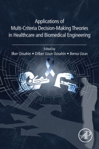 Applications of Multi-Criteria Decision-Making Theories in Healthcare and Biomedical Engineering ebook