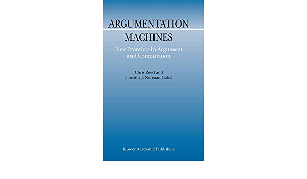 Argumentation Machines: New Frontiers in Argument and Computation ebook