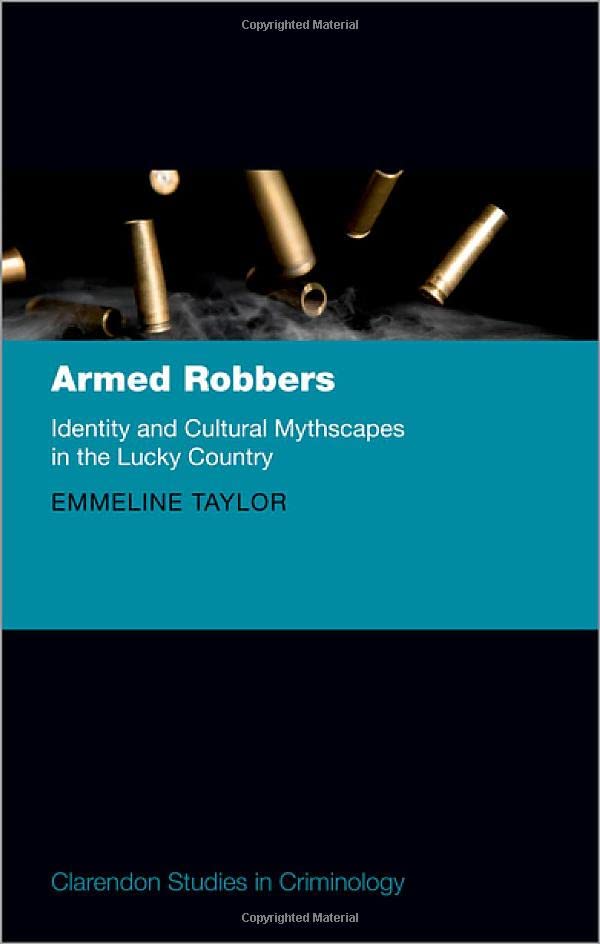 Armed Robbers: Identity and Cultural Mythscapes in the Lucky Country ebook