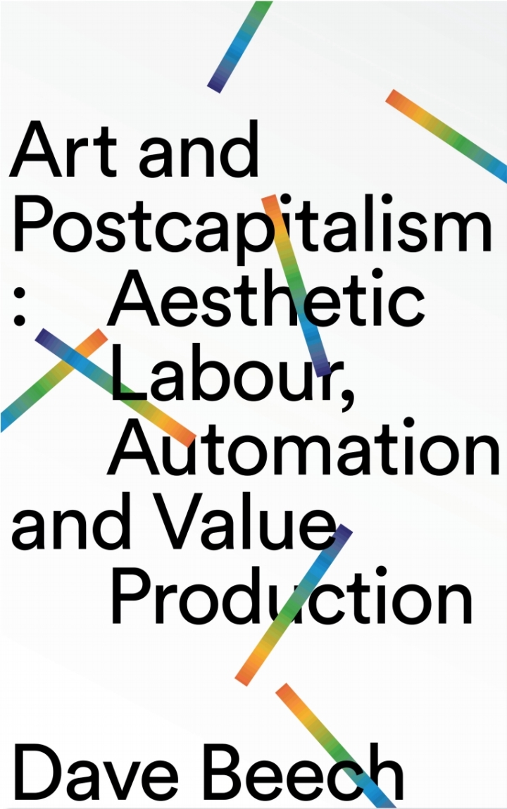 Art and Postcapitalism: Aesthetic Labour, Automation and Value Production ebook