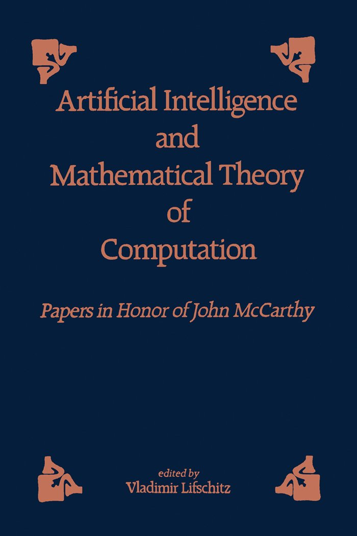 Artificial and Mathematical Theory of Computation: Papers in Honor of John McCarthy ebook