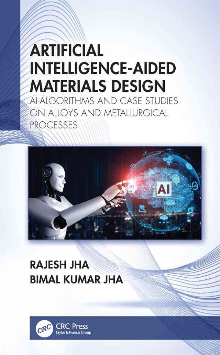 Artificial Intelligence-Aided Materials Design: AI-Algorithms and Case Studies on Alloys and Metallurgical Processes ebook