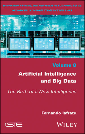 Artificial Intelligence and Big Data: The Birth of a New Intelligence ebook