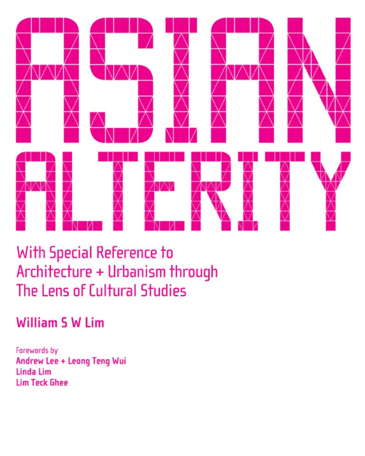 Asian Alterity: With Special Reference To Architecture And Urbanism Through The Lens Of Cultural Studies ebook