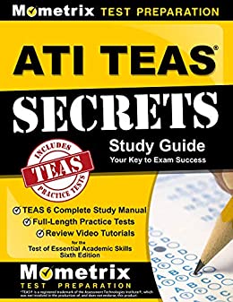 ATI TEAS Secrets Study Guide: TEAS 6 Complete Study Manual, Full-Length Practice Tests, Review Video Tutorials for the Test of Essential Academic Skills, Sixth Edition ebook