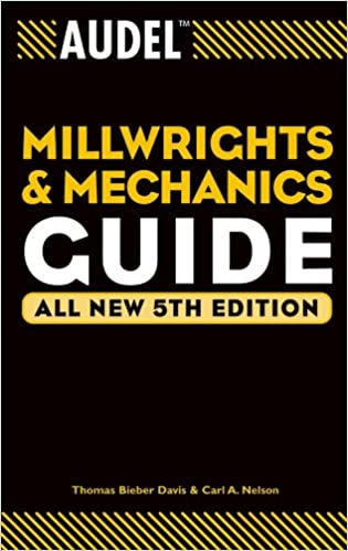 Audel Millwrights and Mechanics Guide (Audel Technical Trades Series Book 26) ebook