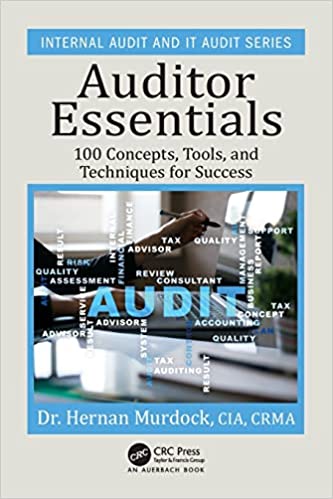 Auditor Essentials: 100 Concepts, Tips, Tools, and Techniques for Success ebook