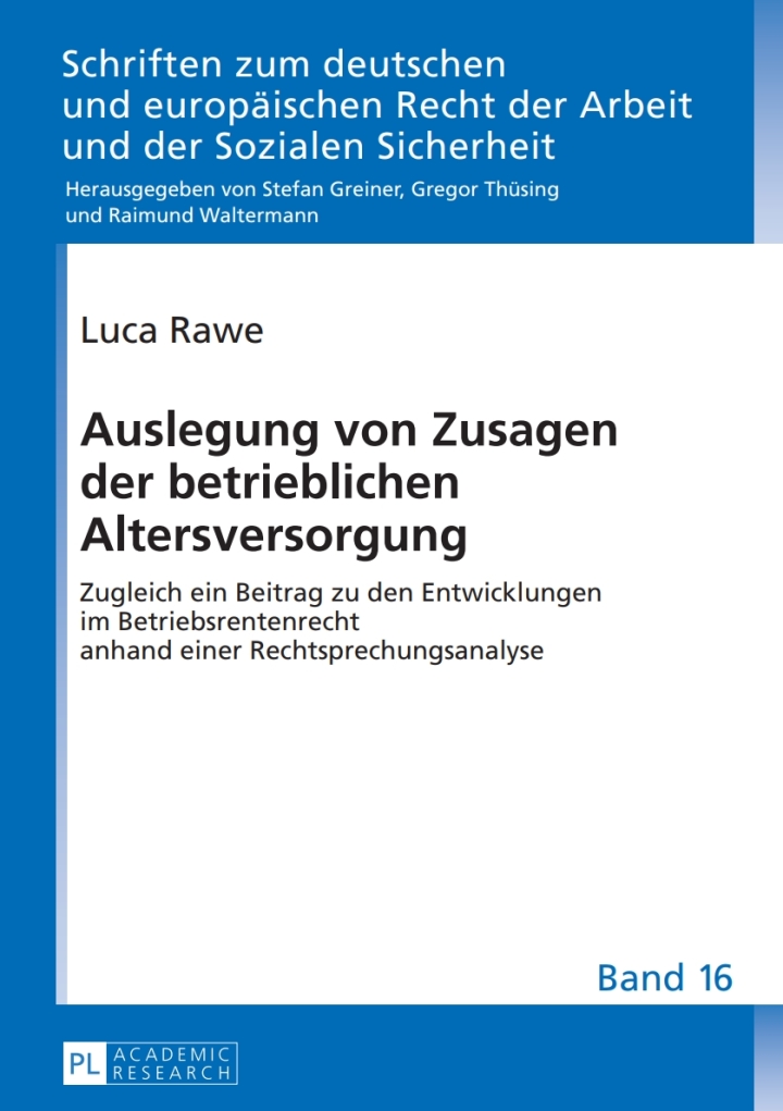 Auslegung von Zusagen der betrieblichen Altersversorgung: Zugleich ein Beitrag zu den Entwicklungen im Betriebsrentenrecht anhand einer Rechtsprechungsanalyse ebook