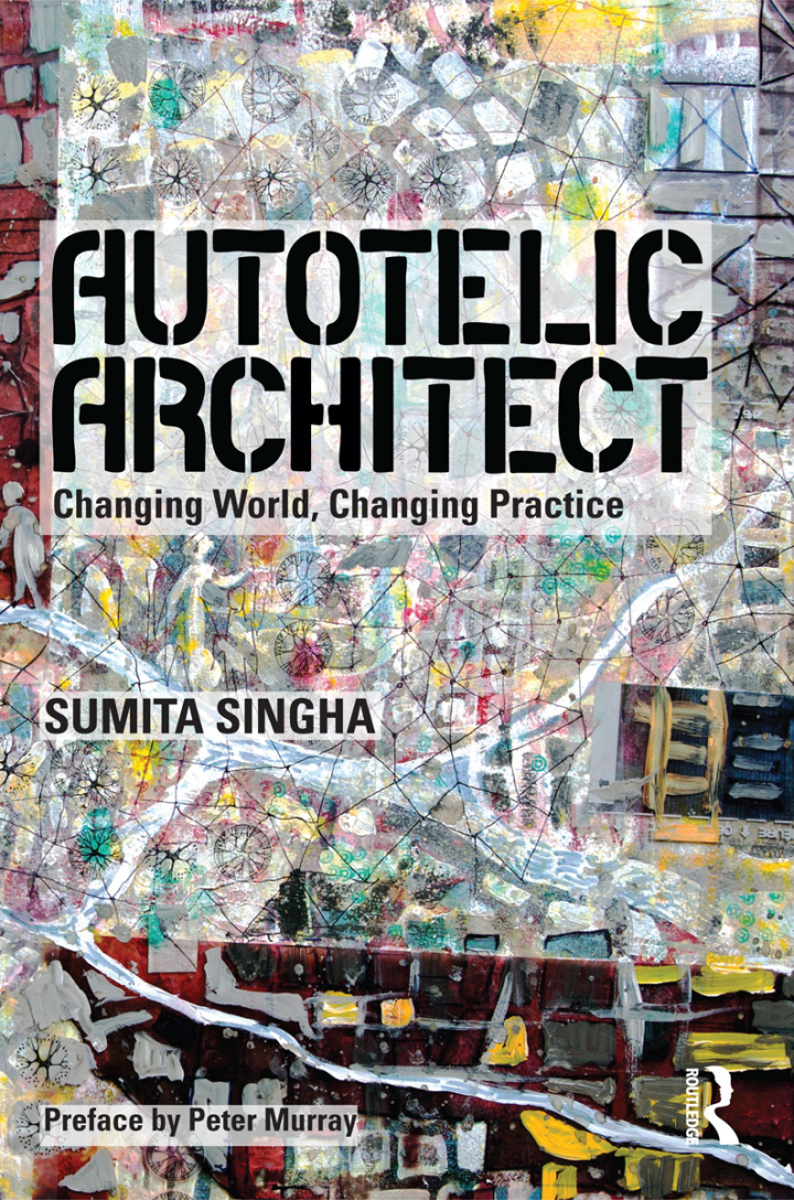 Autotelic Architect: Changing world, changing practice ebook