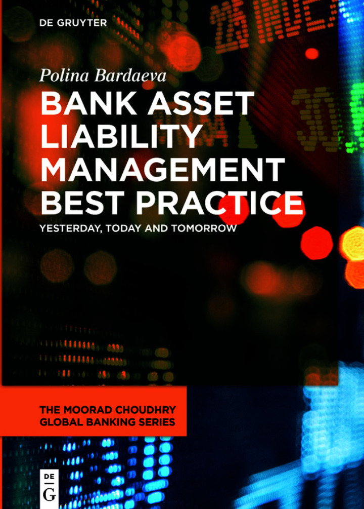 Bank Asset Liability Management Best Practice: Yesterday, Today and Tomorrow ebook