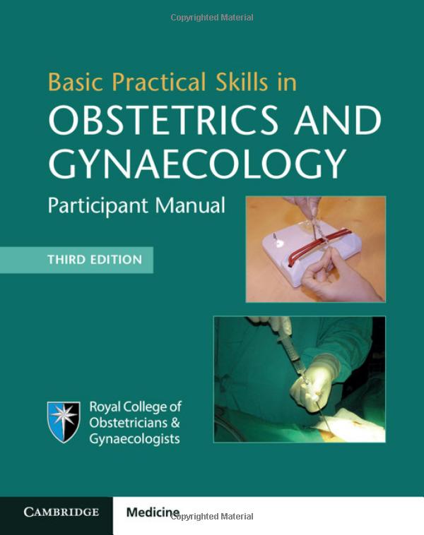 Basic Practical Skills in Obstetrics and Gynaecology: Participant Manual ebook