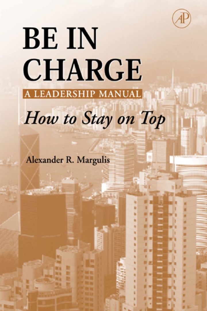 Be in Charge: A Leadership Manual: How to Stay on Top ebook