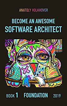 Become an Awesome Software Architect: Book 1: Foundation 2019 ebook
