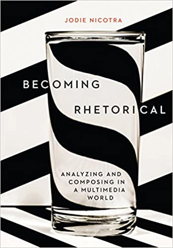 Becoming Rhetorical: Analyzing and Composing in a Multimedia World ebook