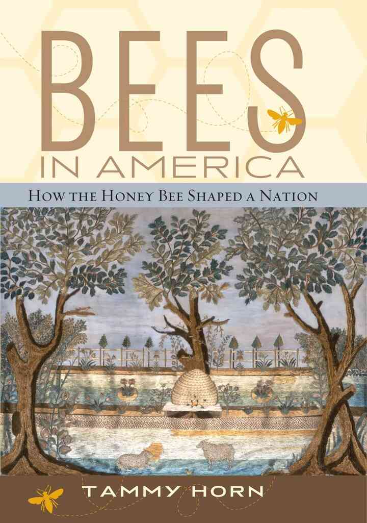 Bees in America: How the Honey Bee Shaped a Nation ebook