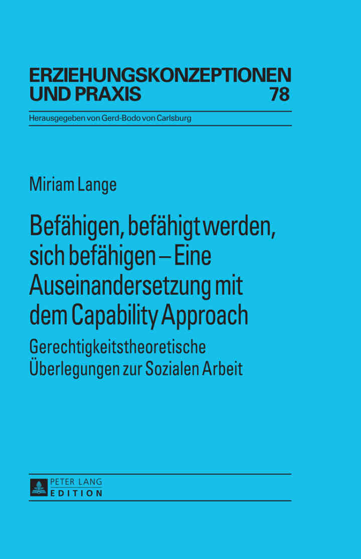 Befaehigen, befaehigt werden, sich befaehigen ? Eine Auseinandersetzung mit dem Capability Approach: Gerechtigkeitstheoretische Ueberlegungen zur Sozialen Arbeit ebook