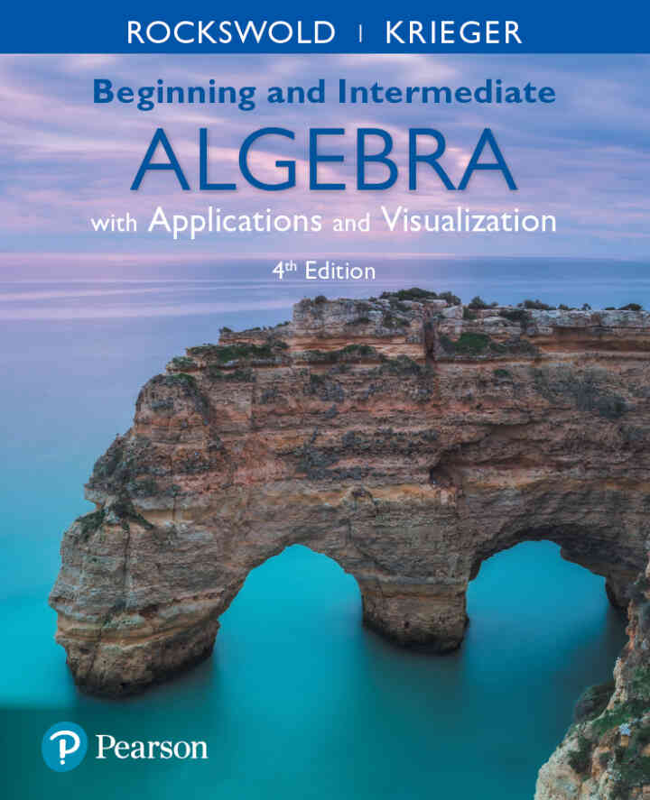 Beginning and Intermediate Algebra with Applications & Visualization, 4th Edition ebook