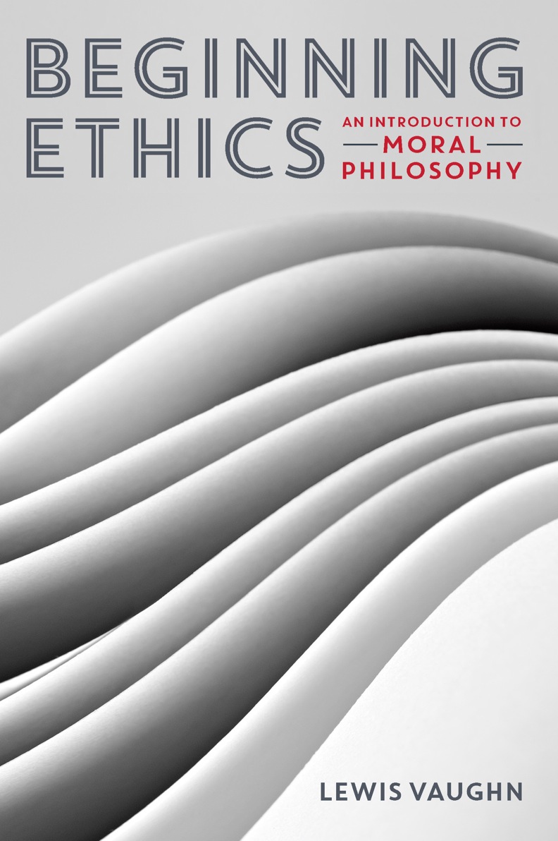 Beginning Ethics: An Introduction to Moral Philosophy ebook